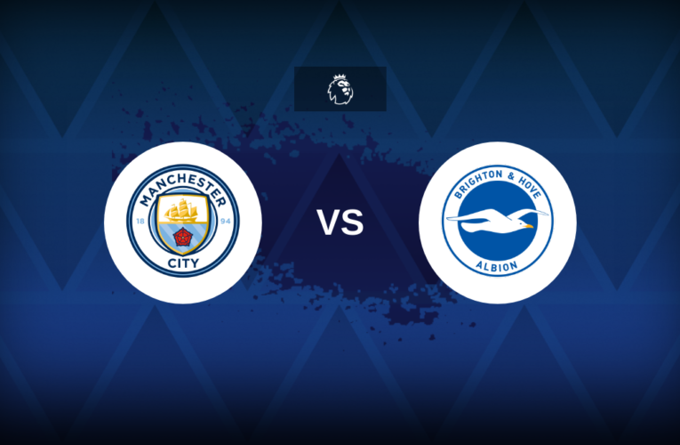 Manchester City V Brighton – Lineup, Statistics, Preview